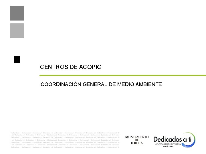 CENTROS DE ACOPIO COORDINACIÓN GENERAL DE MEDIO AMBIENTE 