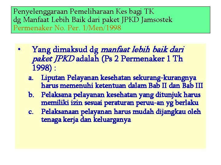 Penyelenggaraan Pemeliharaan Kes bagi TK dg Manfaat Lebih Baik dari paket JPKD Jamsostek Permenaker