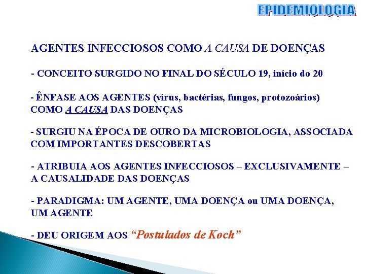 AGENTES INFECCIOSOS COMO A CAUSA DE DOENÇAS - CONCEITO SURGIDO NO FINAL DO SÉCULO