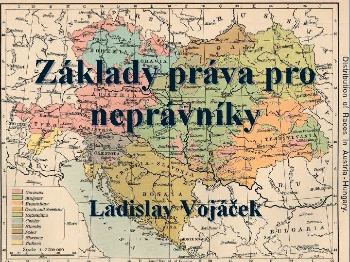 Základy práva pro neprávníky Ladislav Vojáček 