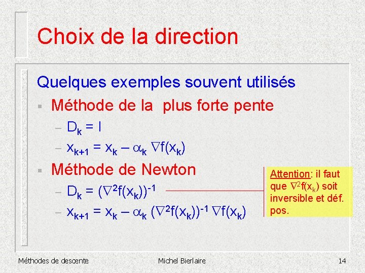 Choix de la direction Quelques exemples souvent utilisés § Méthode de la plus forte