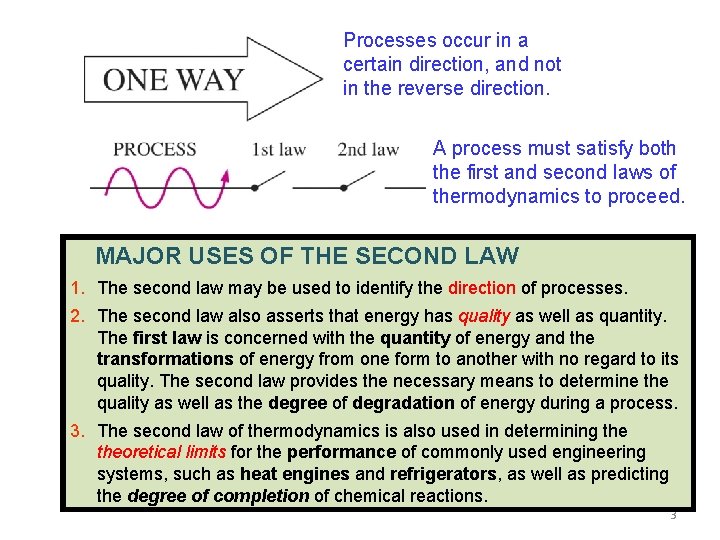 Processes occur in a certain direction, and not in the reverse direction. A process