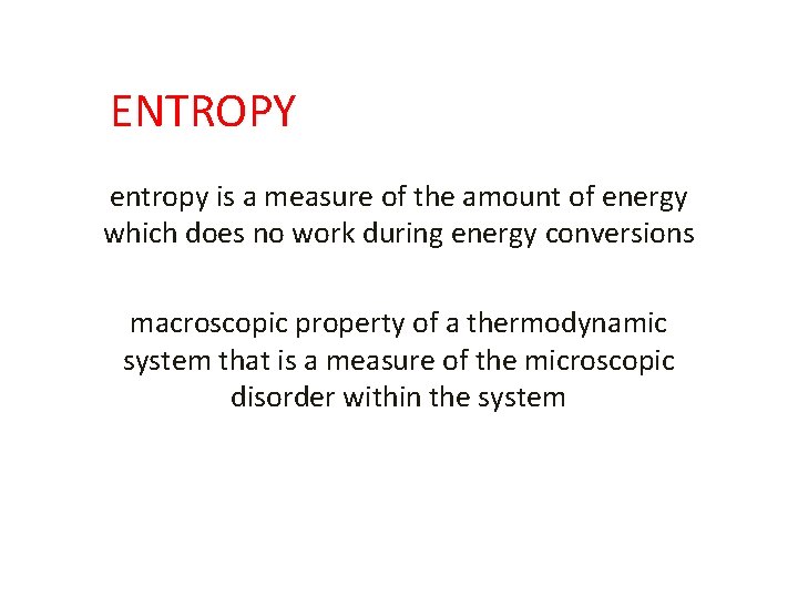 ENTROPY entropy is a measure of the amount of energy which does no work