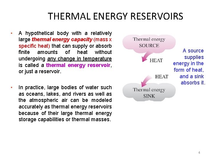 THERMAL ENERGY RESERVOIRS • • A hypothetical body with a relatively large thermal energy