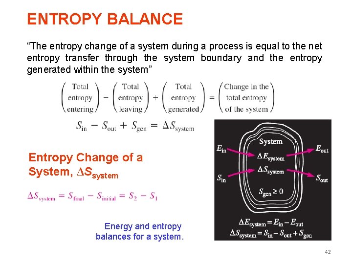 ENTROPY BALANCE “The entropy change of a system during a process is equal to