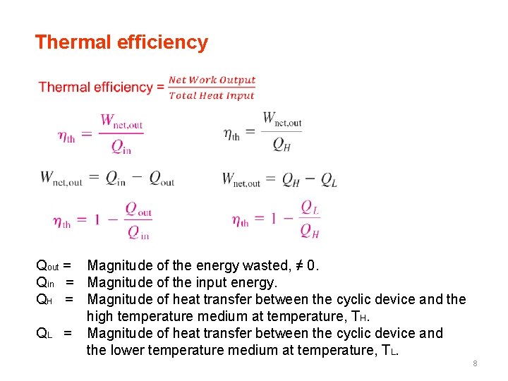 Thermal efficiency Qout = Magnitude of the energy wasted, ≠ 0. Qin = Magnitude