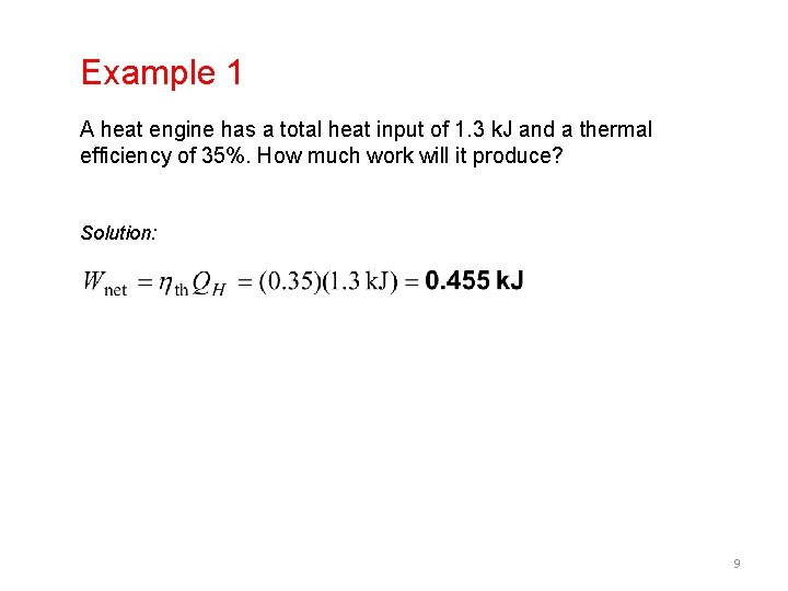 Example 1 A heat engine has a total heat input of 1. 3 k.
