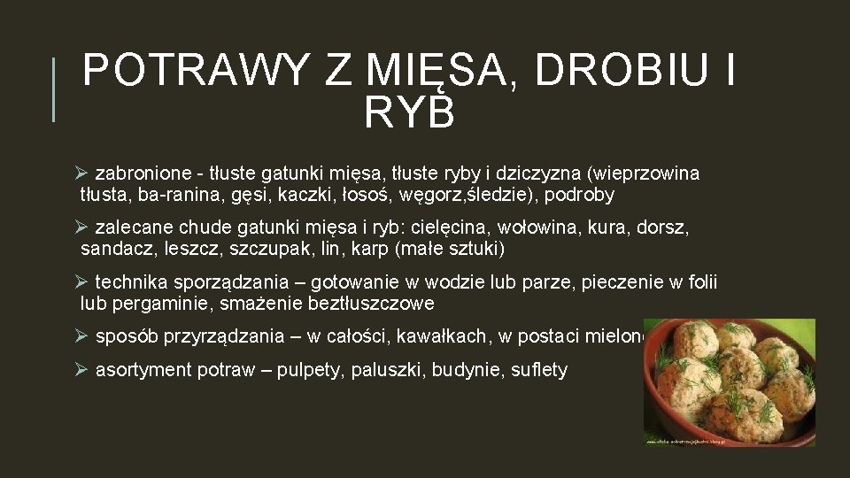 POTRAWY Z MIĘSA, DROBIU I RYB Ø zabronione tłuste gatunki mięsa, tłuste ryby i
