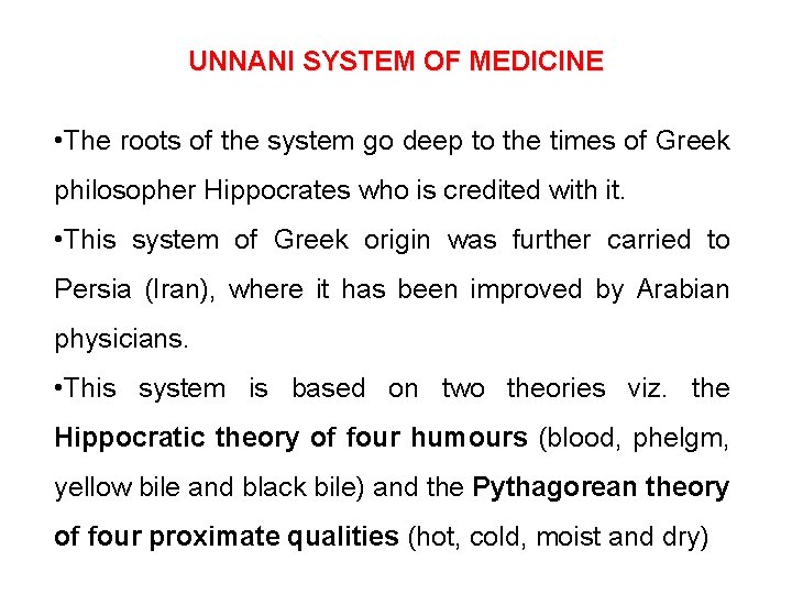 UNNANI SYSTEM OF MEDICINE • The roots of the system go deep to the