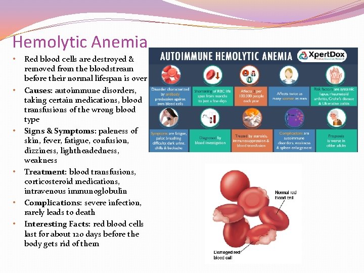 Hemolytic Anemia • • • Red blood cells are destroyed & removed from the Hemolytic Anemia • • • Red blood cells are destroyed & removed from the