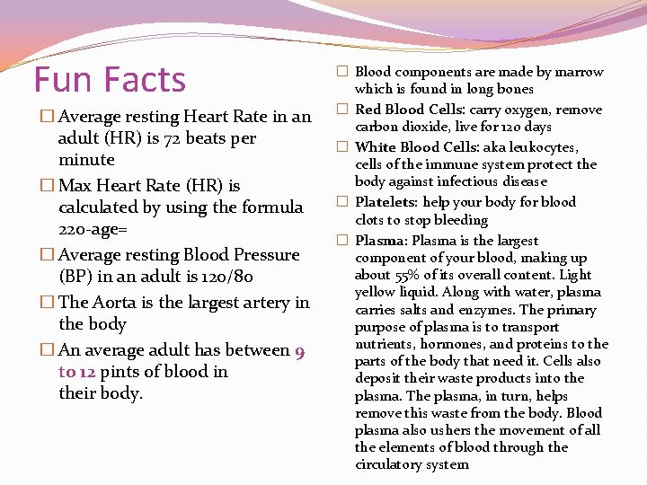 Fun Facts � Average resting Heart Rate in an adult (HR) is 72 beats Fun Facts � Average resting Heart Rate in an adult (HR) is 72 beats