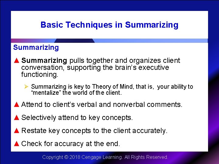 Basic Techniques in Summarizing ▲ Summarizing pulls together and organizes client conversation, supporting the