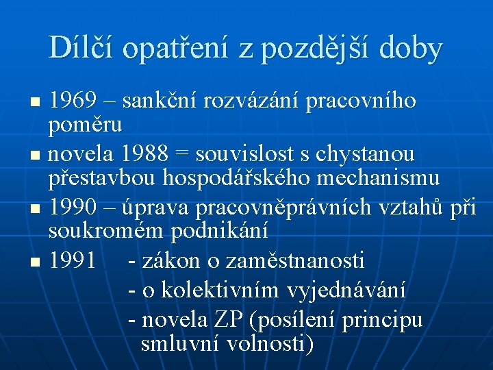 Dílčí opatření z pozdější doby 1969 – sankční rozvázání pracovního poměru n novela 1988