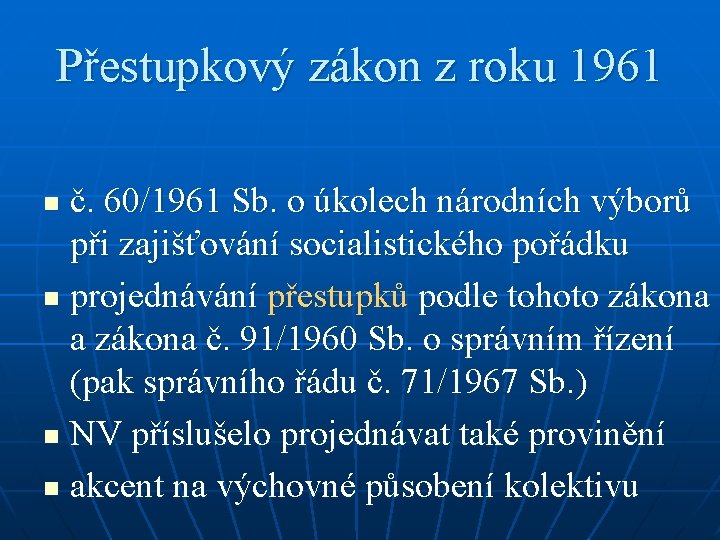 Přestupkový zákon z roku 1961 č. 60/1961 Sb. o úkolech národních výborů při zajišťování