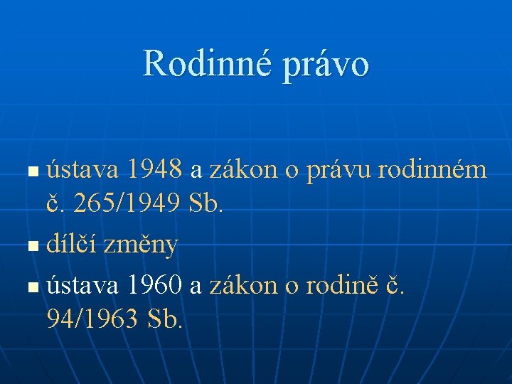 Rodinné právo ústava 1948 a zákon o právu rodinném č. 265/1949 Sb. n dílčí