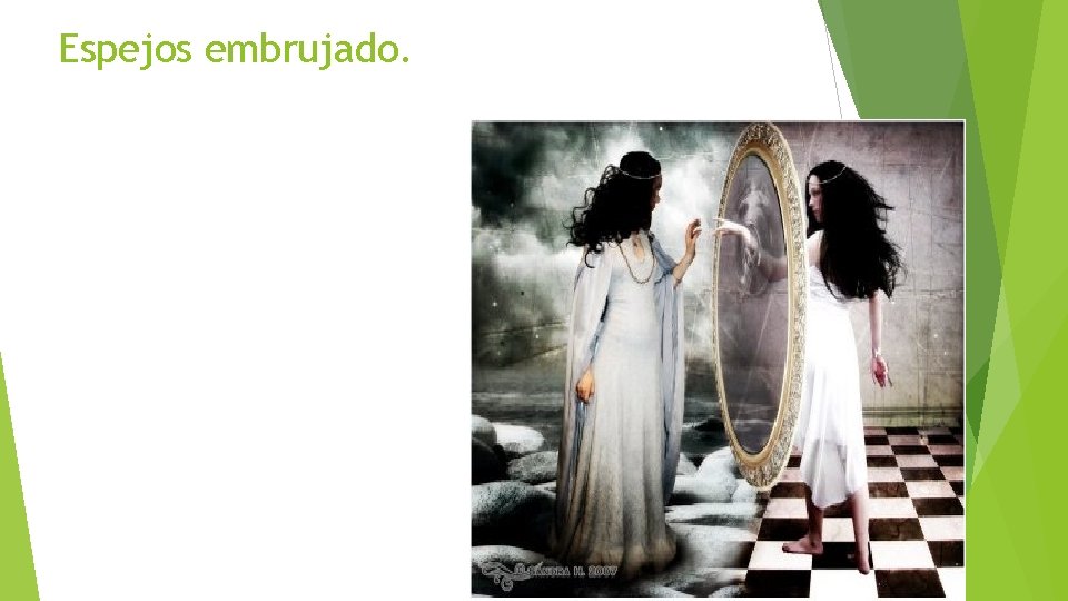 Espejos embrujado. 