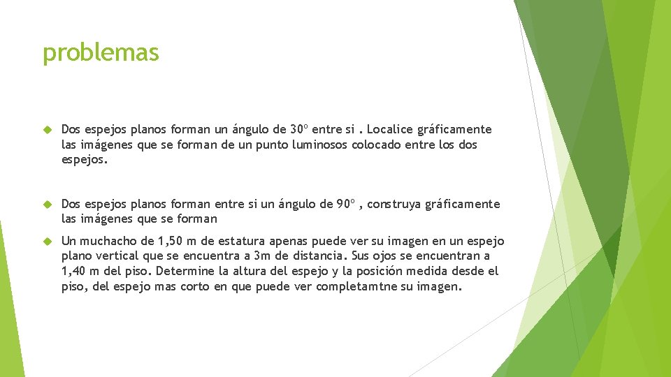 problemas Dos espejos planos forman un ángulo de 30º entre si. Localice gráficamente las