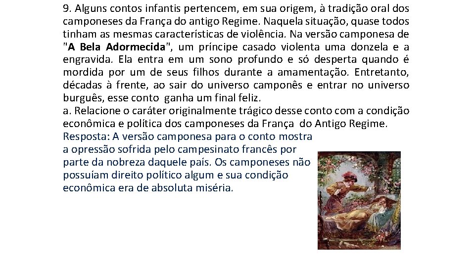 9. Alguns contos infantis pertencem, em sua origem, à tradição oral dos camponeses da 9. Alguns contos infantis pertencem, em sua origem, à tradição oral dos camponeses da