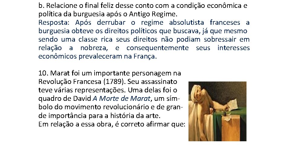 b. Relacione o final feliz desse conto com a condição econômica e política da b. Relacione o final feliz desse conto com a condição econômica e política da