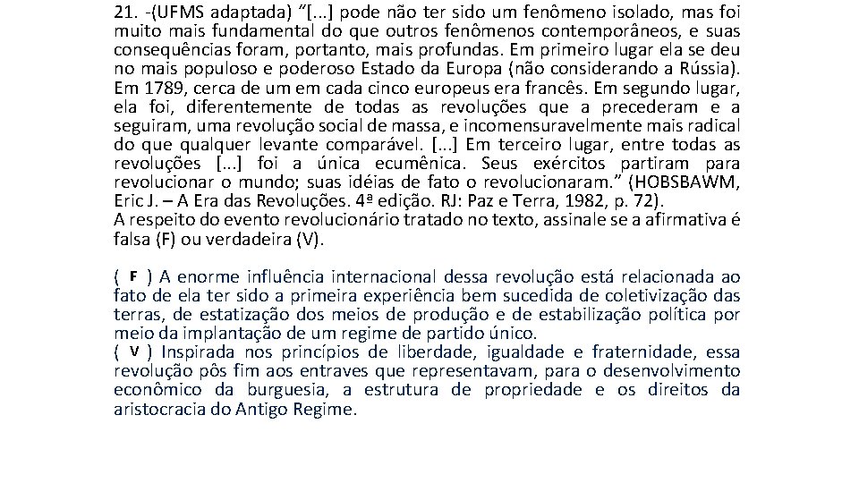 21. -(UFMS adaptada) “[. . . ] pode não ter sido um fenômeno isolado,