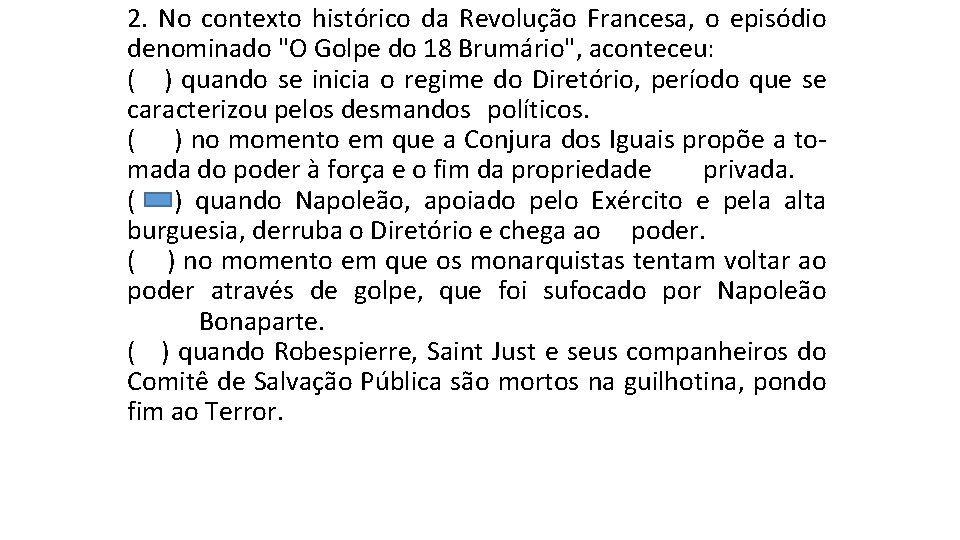 2. No contexto histórico da Revolução Francesa, o episódio denominado "O Golpe do 18 2. No contexto histórico da Revolução Francesa, o episódio denominado "O Golpe do 18