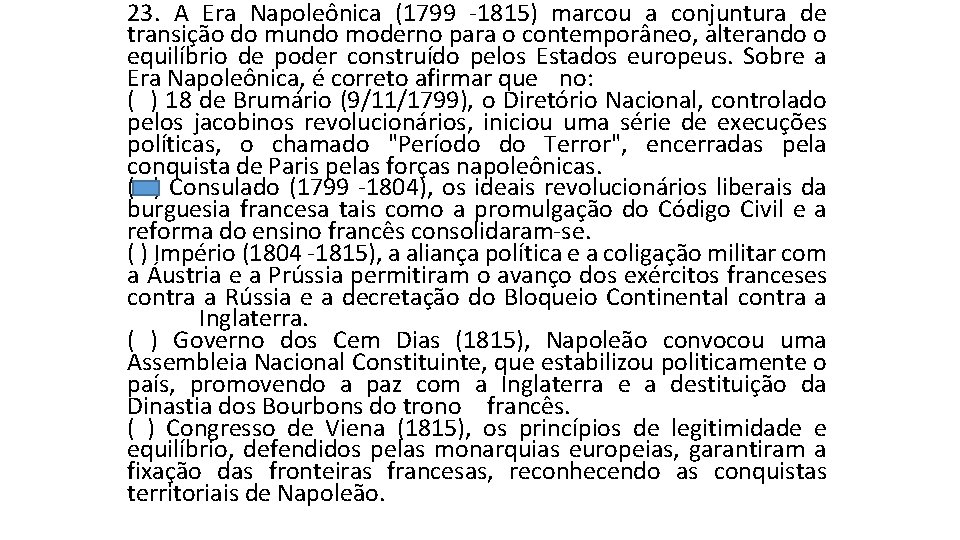 23. A Era Napoleônica (1799 -1815) marcou a conjuntura de transição do mundo moderno 23. A Era Napoleônica (1799 -1815) marcou a conjuntura de transição do mundo moderno