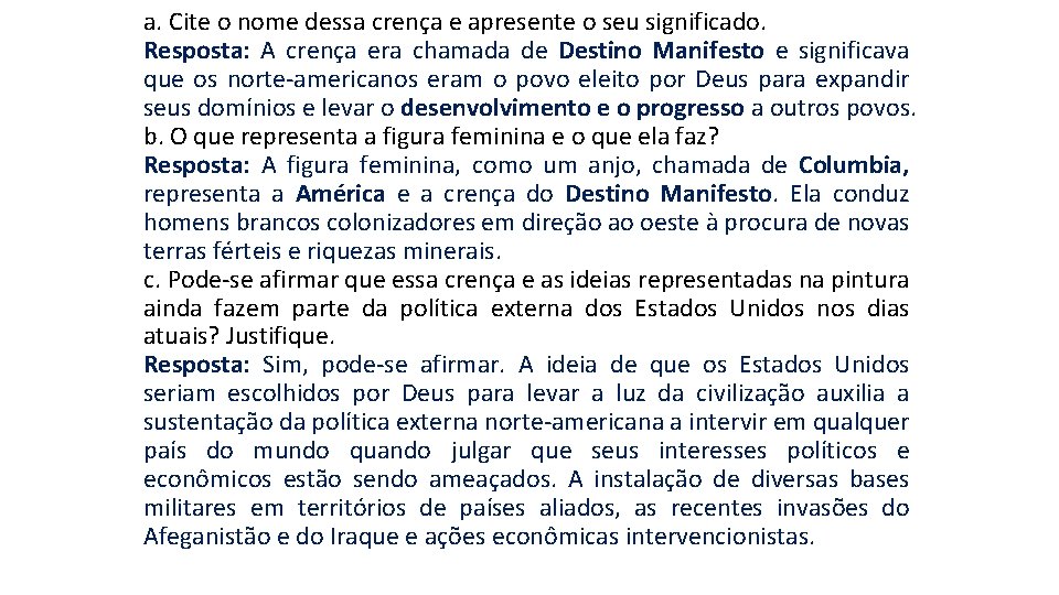 a. Cite o nome dessa crença e apresente o seu significado. Resposta: A crença a. Cite o nome dessa crença e apresente o seu significado. Resposta: A crença