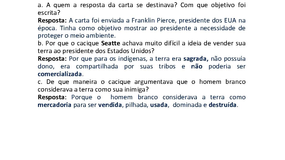 a. A quem a resposta da carta se destinava? Com que objetivo foi escrita? a. A quem a resposta da carta se destinava? Com que objetivo foi escrita?