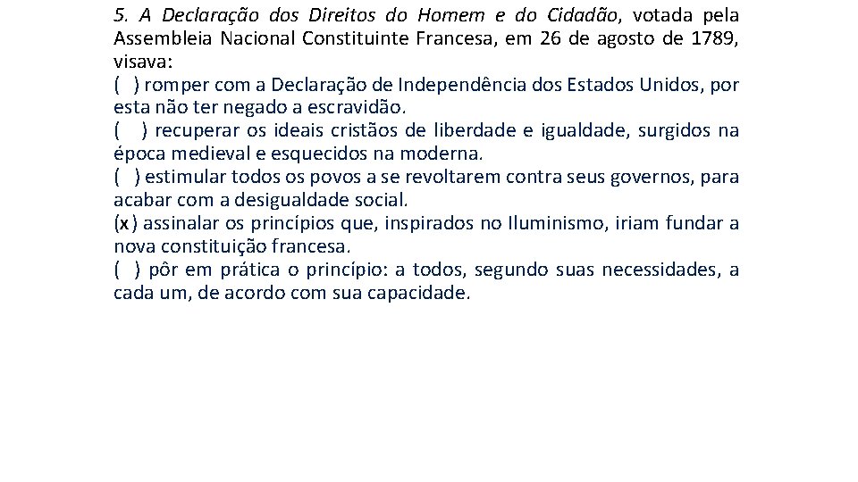 5. A Declaração dos Direitos do Homem e do Cidadão, votada pela Assembleia Nacional 5. A Declaração dos Direitos do Homem e do Cidadão, votada pela Assembleia Nacional