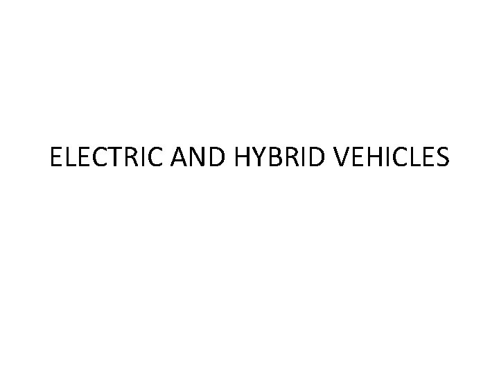 ELECTRIC AND HYBRID VEHICLES 