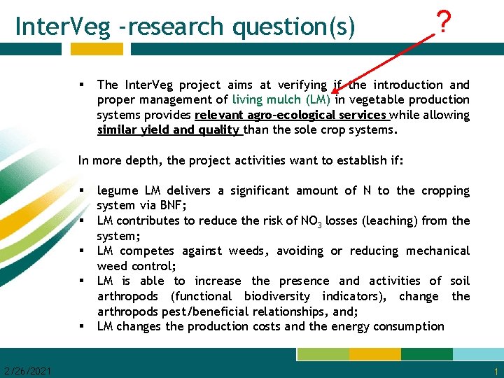 Inter. Veg -research question(s) § ? The Inter. Veg project aims at verifying if