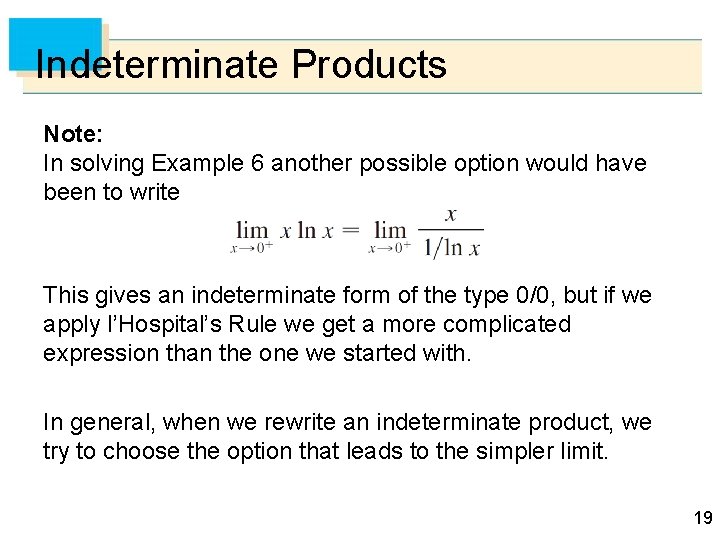 Indeterminate Products Note: In solving Example 6 another possible option would have been to