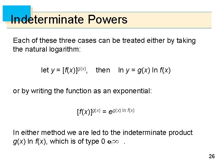 Indeterminate Powers Each of these three cases can be treated either by taking the