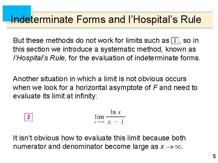 Indeterminate Forms and l’Hospital’s Rule But these methods do not work for limits such
