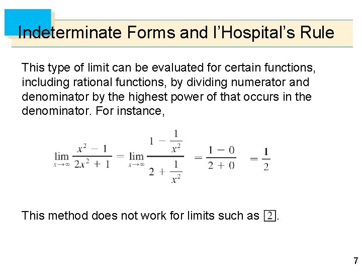 Indeterminate Forms and l’Hospital’s Rule This type of limit can be evaluated for certain