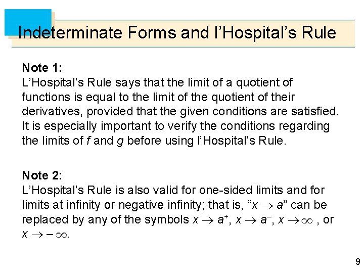 Indeterminate Forms and l’Hospital’s Rule Note 1: L’Hospital’s Rule says that the limit of