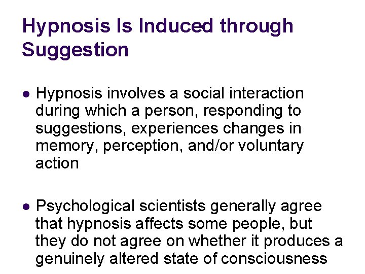 Hypnosis Is Induced through Suggestion l Hypnosis involves a social interaction during which a