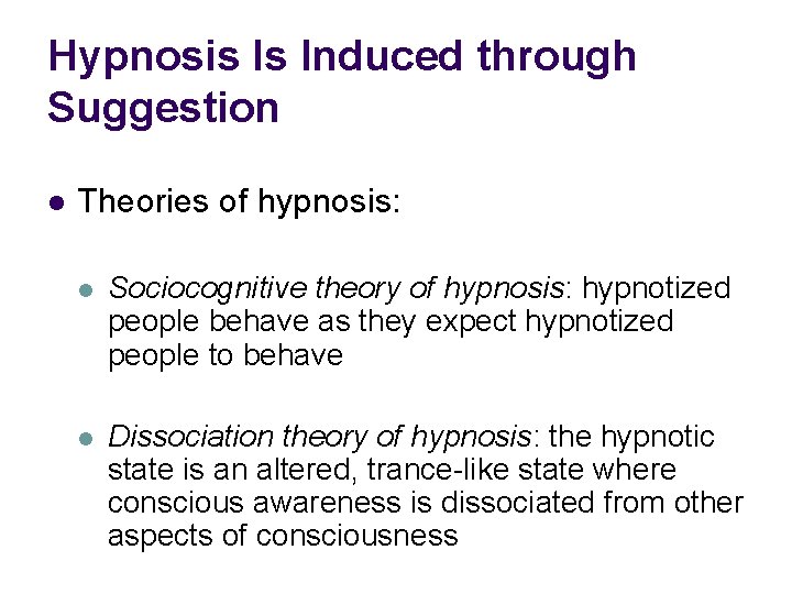 Hypnosis Is Induced through Suggestion l Theories of hypnosis: l Sociocognitive theory of hypnosis: