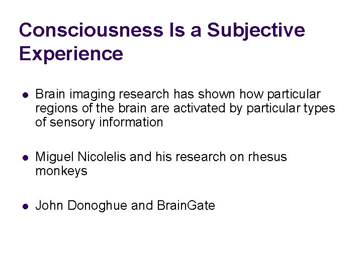 Consciousness Is a Subjective Experience l Brain imaging research has shown how particular regions