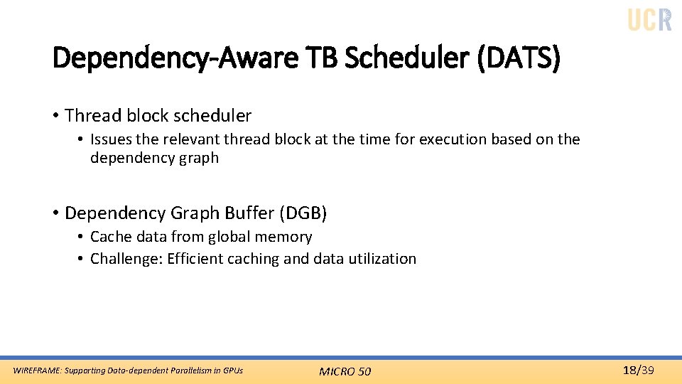 Dependency-Aware TB Scheduler (DATS) • Thread block scheduler • Issues the relevant thread block