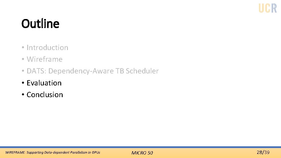 Outline • Introduction • Wireframe • DATS: Dependency-Aware TB Scheduler • Evaluation • Conclusion