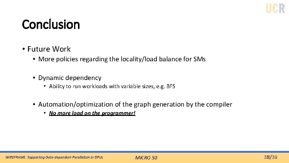 Conclusion • Future Work • More policies regarding the locality/load balance for SMs •