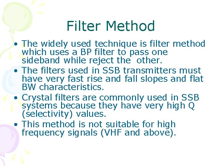 Filter Method • The widely used technique is filter method which uses a BP Filter Method • The widely used technique is filter method which uses a BP
