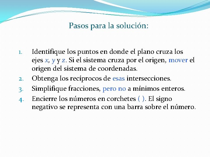 Pasos para la solución: 1. 2. 3. 4. Identifique los puntos en donde el Pasos para la solución: 1. 2. 3. 4. Identifique los puntos en donde el