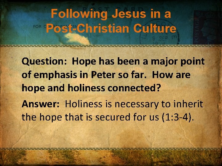 Following Jesus in a Post-Christian Culture Question: Hope has been a major point of