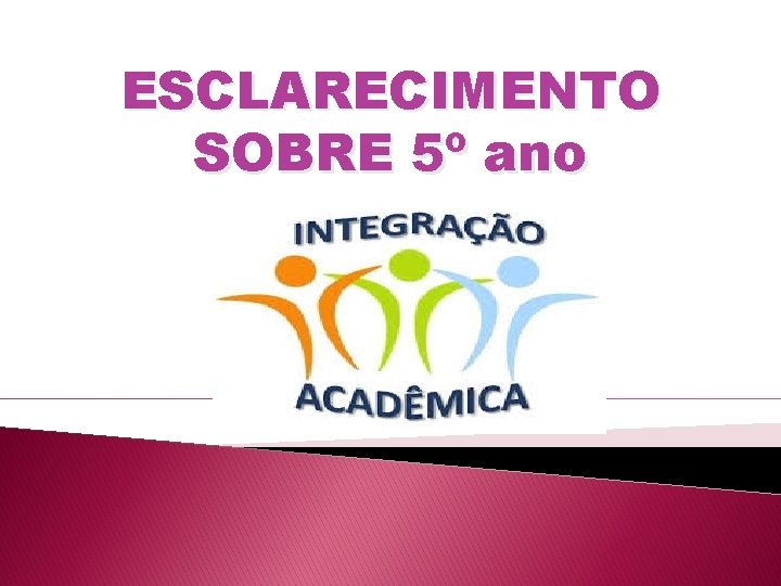 ESCLARECIMENTO SOBRE 5º ano 