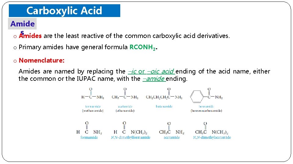 Carboxylic Acid Amide Derivatives s o Amides are the least reactive of the common