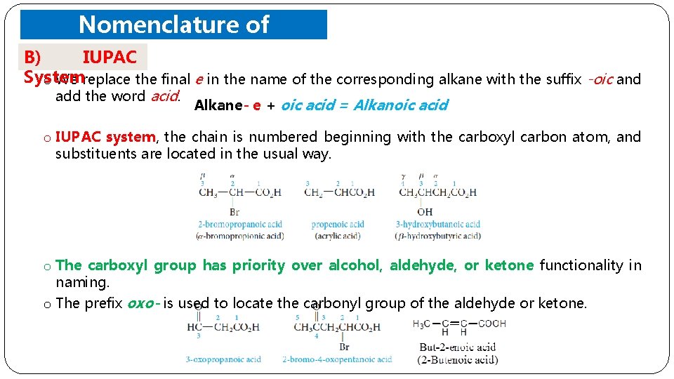 Nomenclature of Carboxylic Acids IUPAC B) System o We replace the final e in