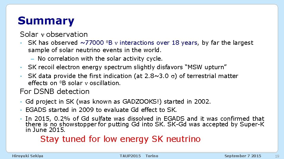 Summary Solar n observation • • • SK has observed ~77000 8 B n