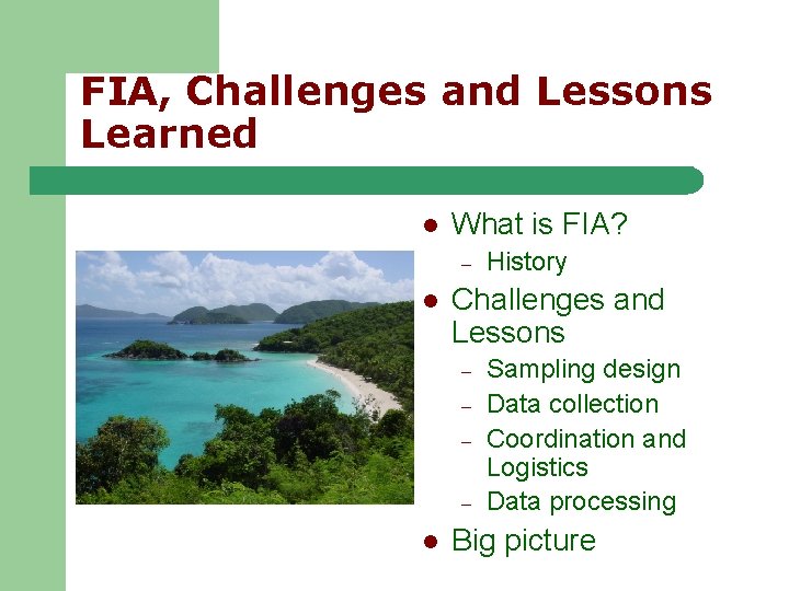 FIA, Challenges and Lessons Learned l What is FIA? – l Challenges and Lessons FIA, Challenges and Lessons Learned l What is FIA? – l Challenges and Lessons